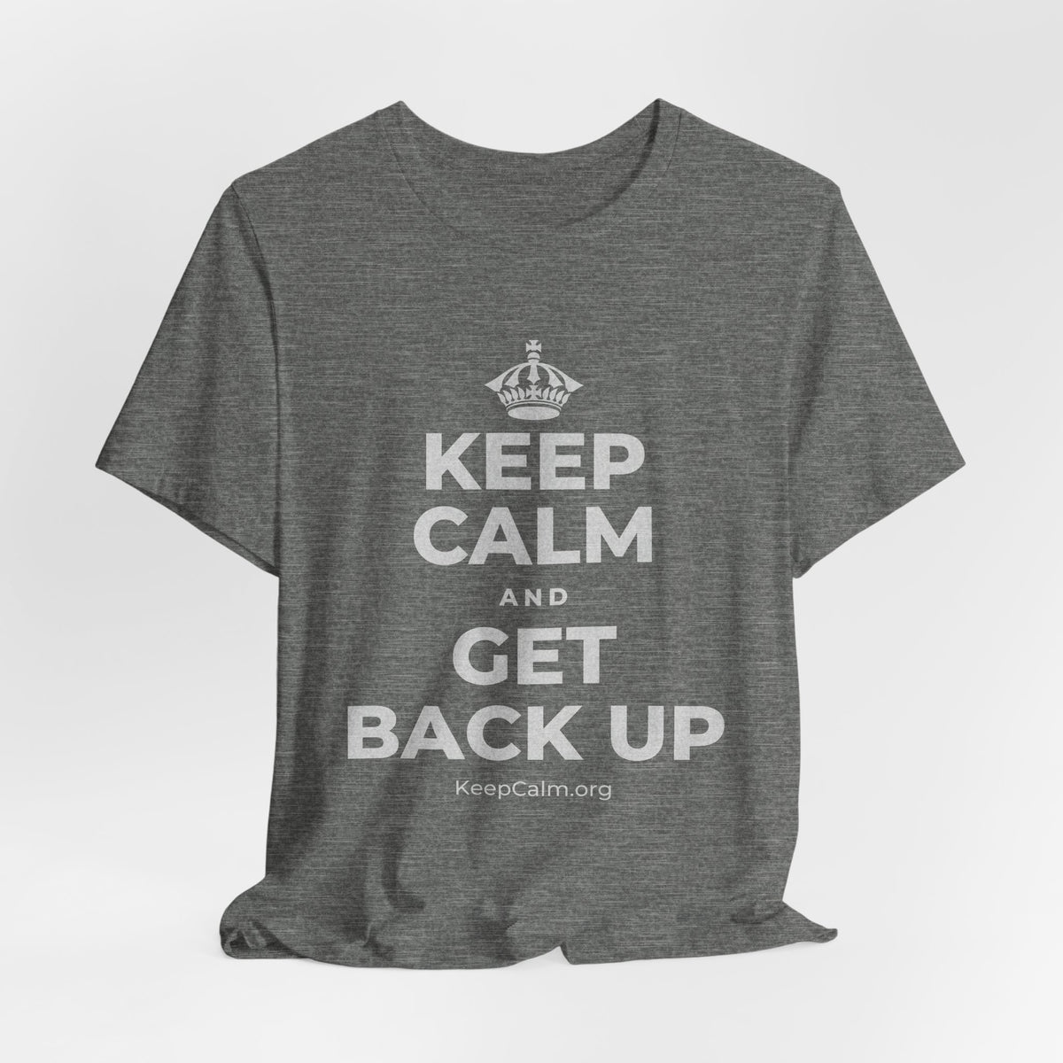 KEEP CALM AND GET BACK UP T-Shirt (Baby Blue–Silver)