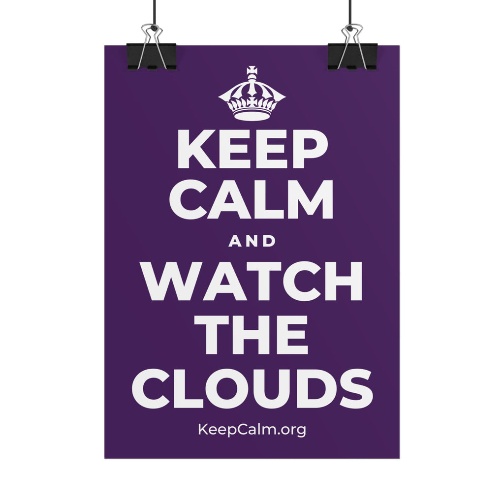 KEEP CALM AND WATCH THE CLOUDS Poster