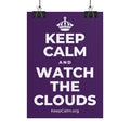KEEP CALM AND WATCH THE CLOUDS Poster