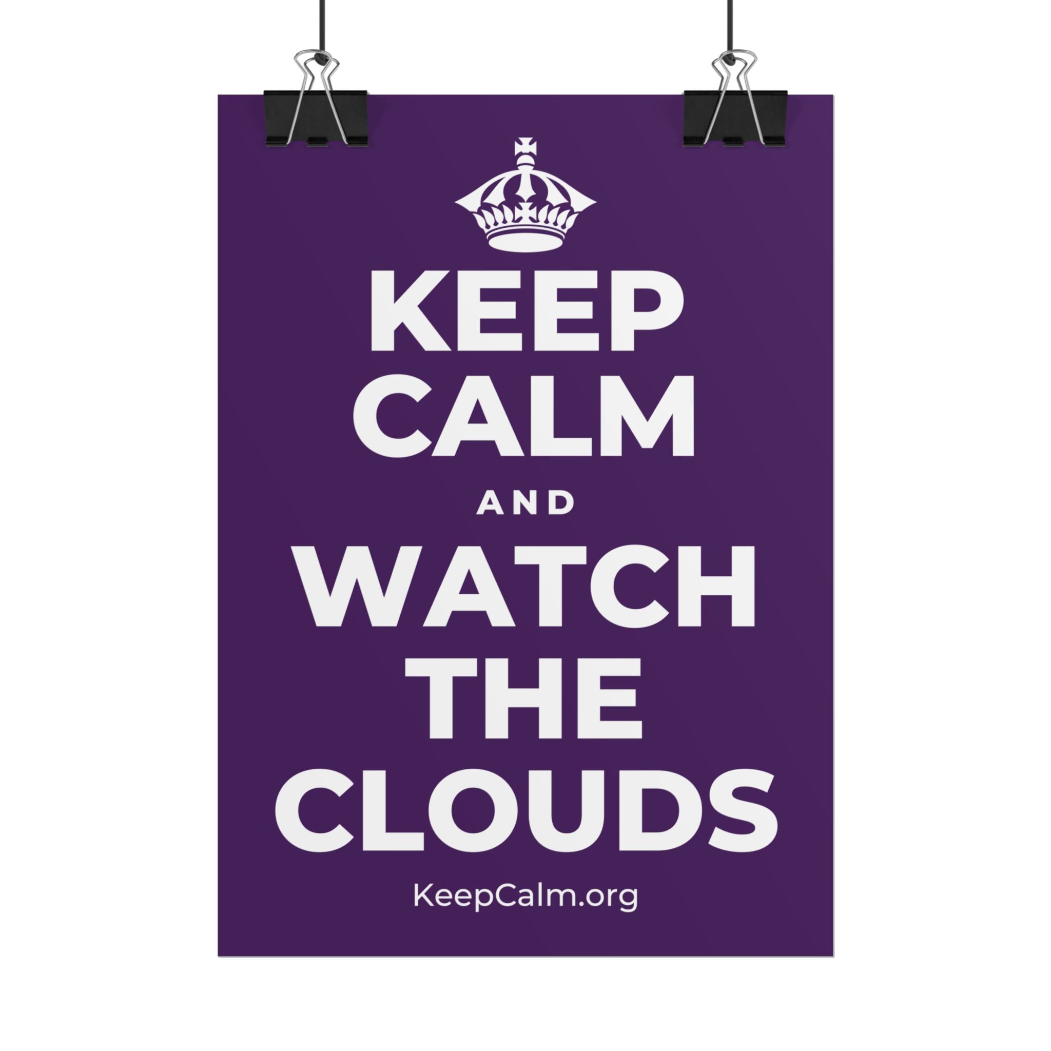 KEEP CALM AND WATCH THE CLOUDS Poster