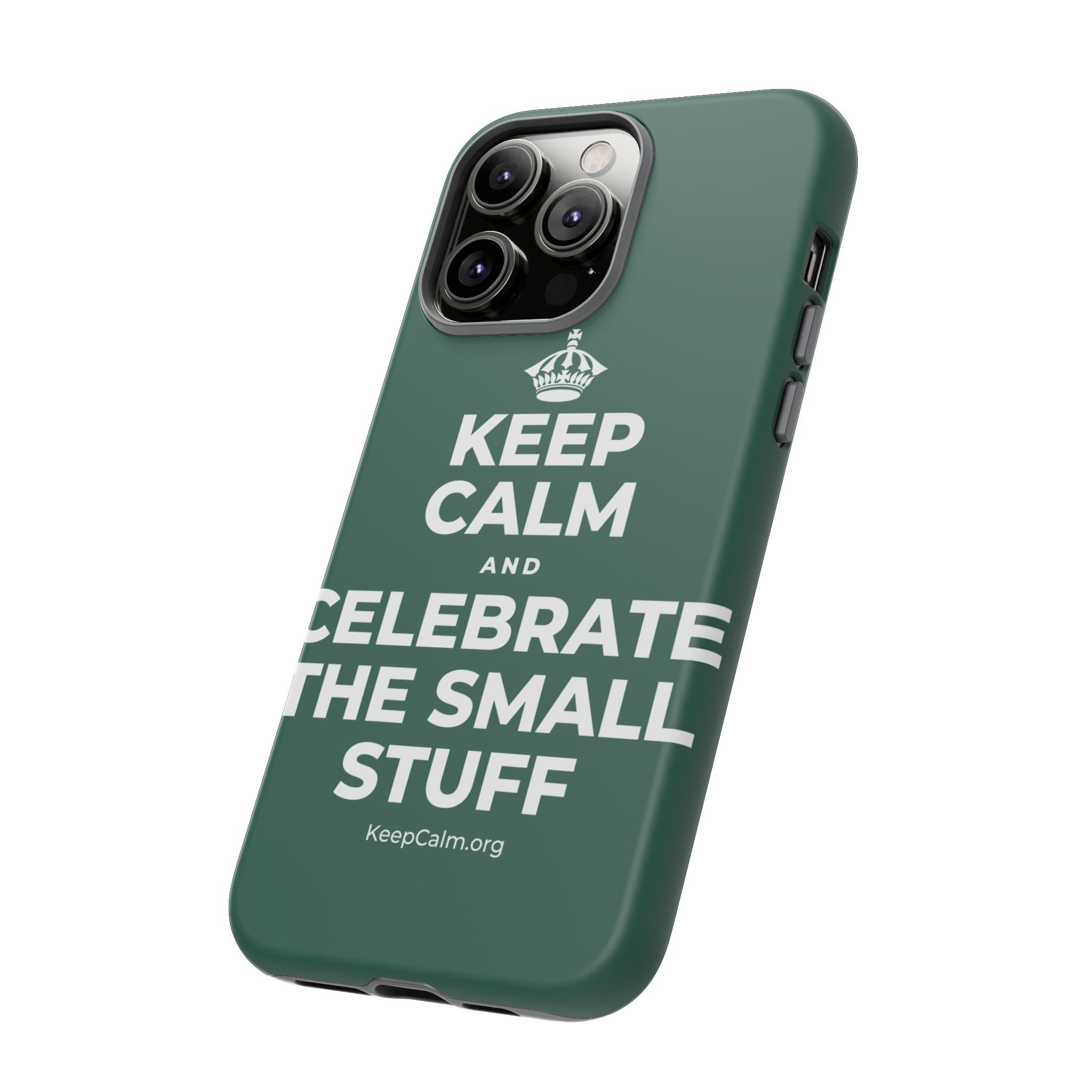 KEEP CALM AND CELEBRATE THE SMALL STUFF Phone Case