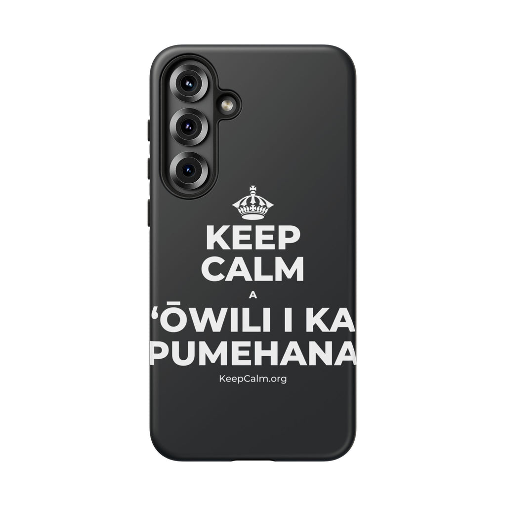 KEEP CALM A ʻŌWILI I KA PUMEHANA Phone Case (Dark)