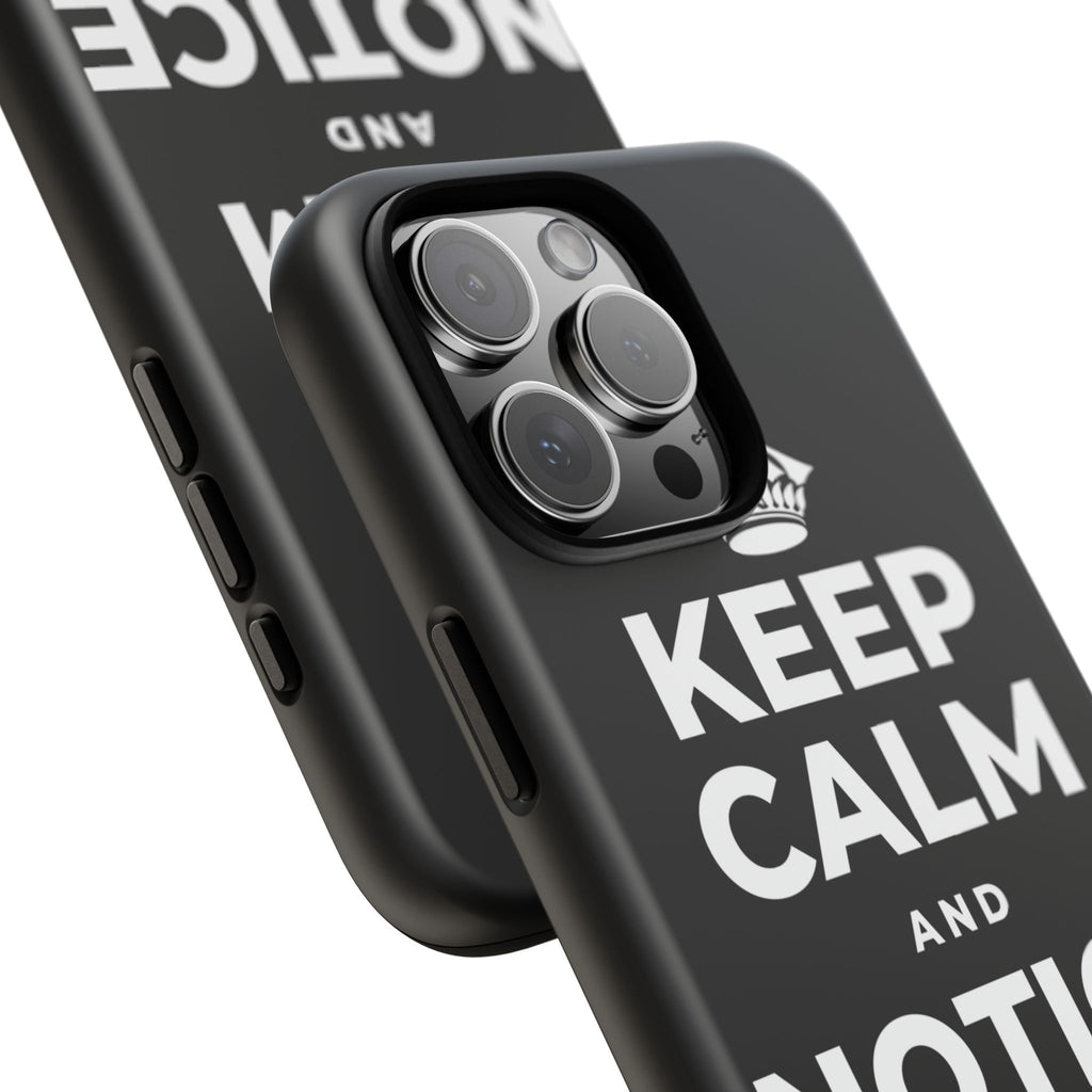 KEEP CALM AND NOTICE THE GOOD Phone Case