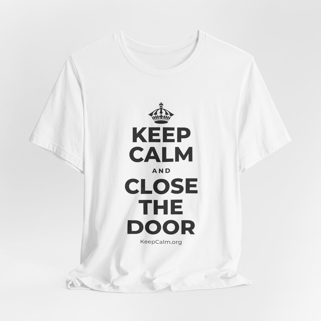 KEEP CALM AND CLOSE THE DOOR T-Shirt (White–Asphalt)