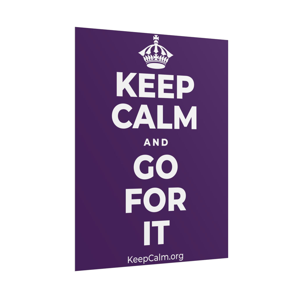 KEEP CALM AND GO FOR IT Poster