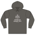 KEEP CALM AND SPREAD SOME JOY Organic Hoodie Tee