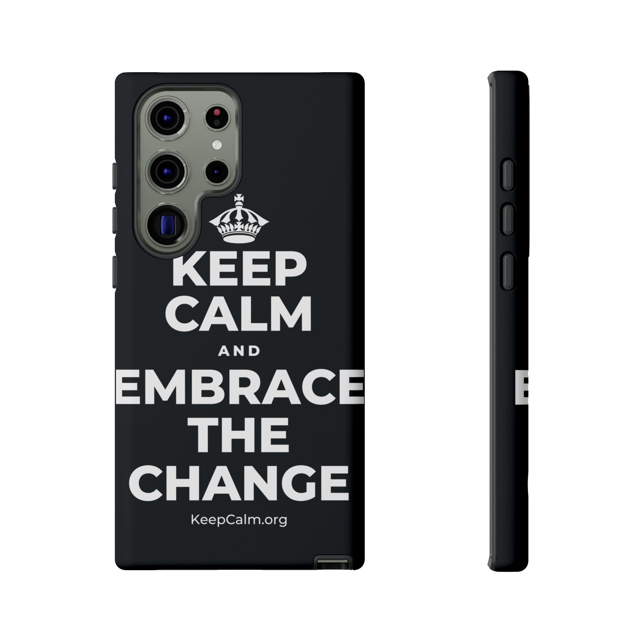 KEEP CALM AND EMBRACE THE CHANGE Phone Case (Dark)