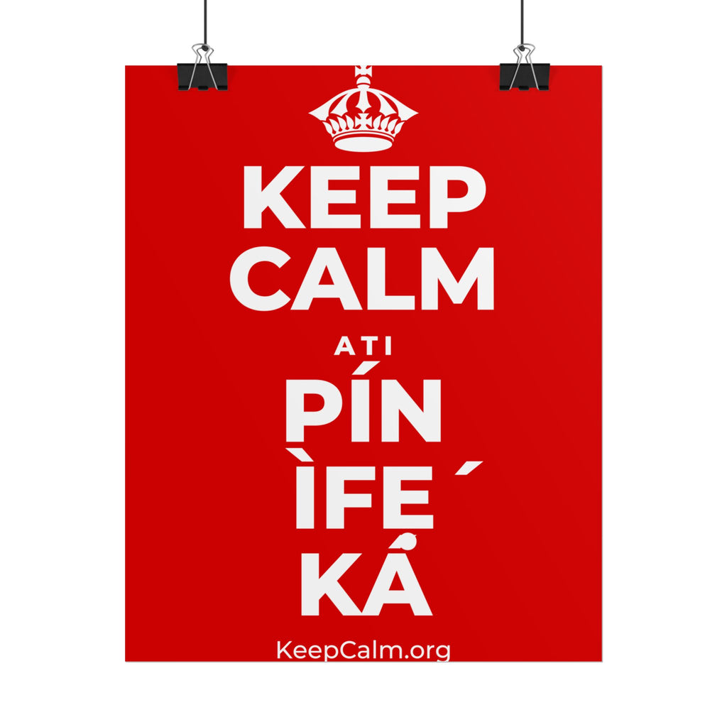 KEEP CALM ATI PÍN ÌFẸ́ KÁ Poster