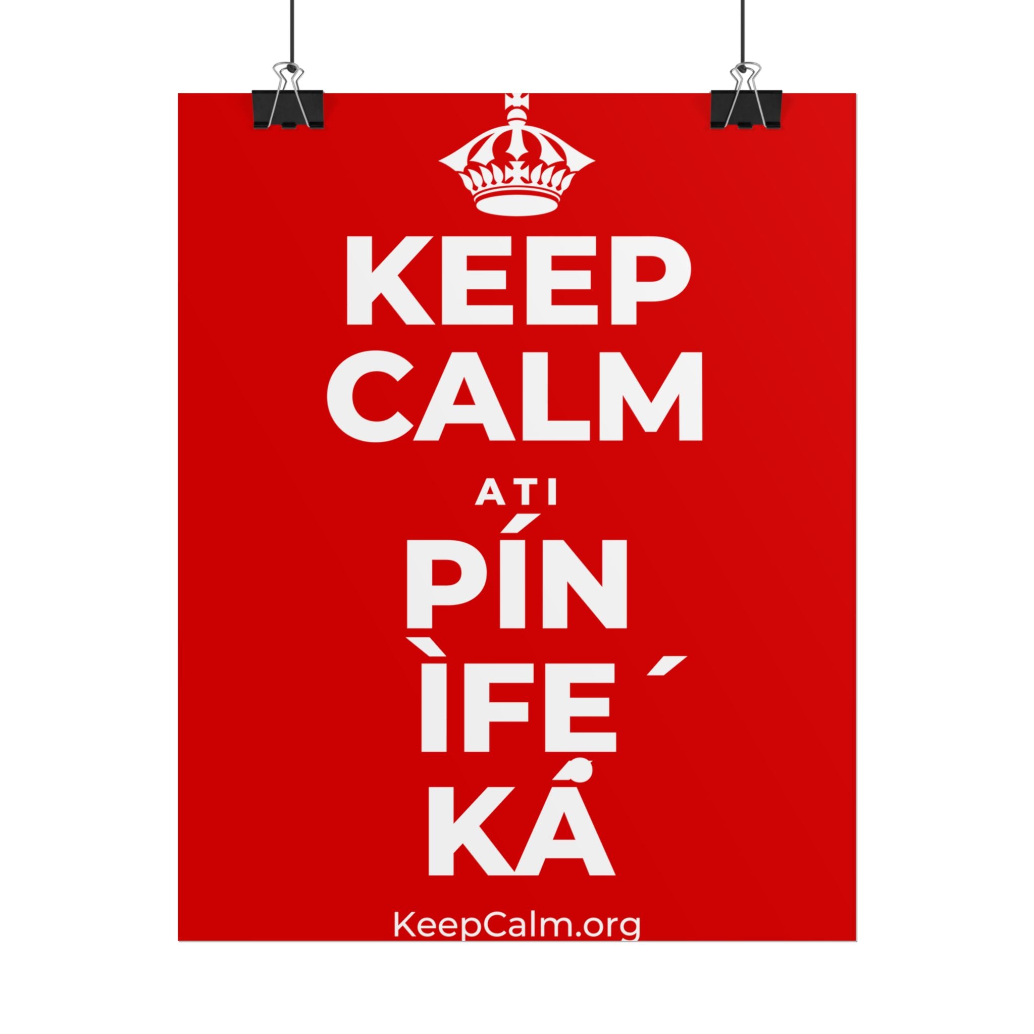 KEEP CALM ATI PÍN ÌFẸ́ KÁ Poster