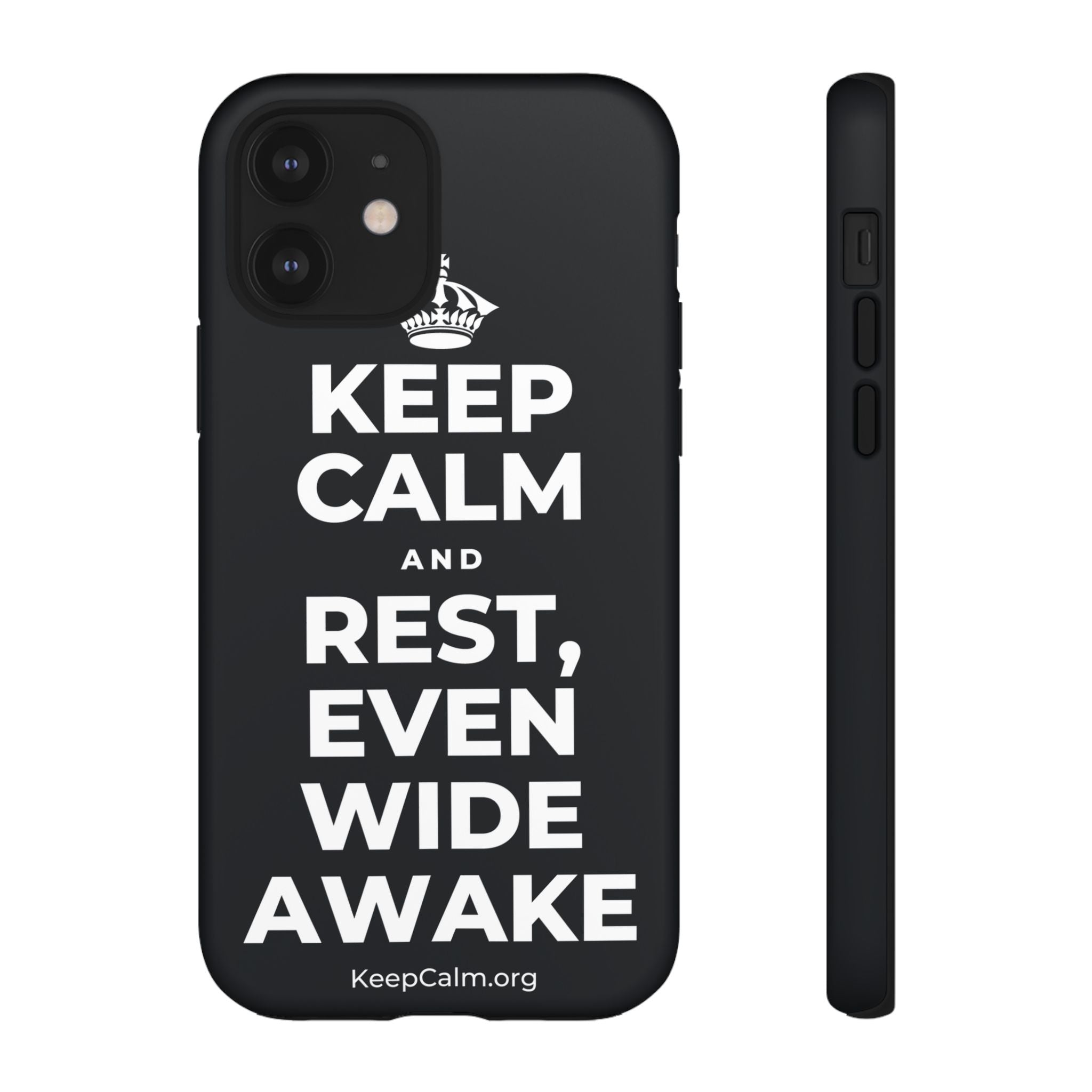 KEEP CALM AND REST, EVEN WIDE AWAKE Phone Case (Dark)
