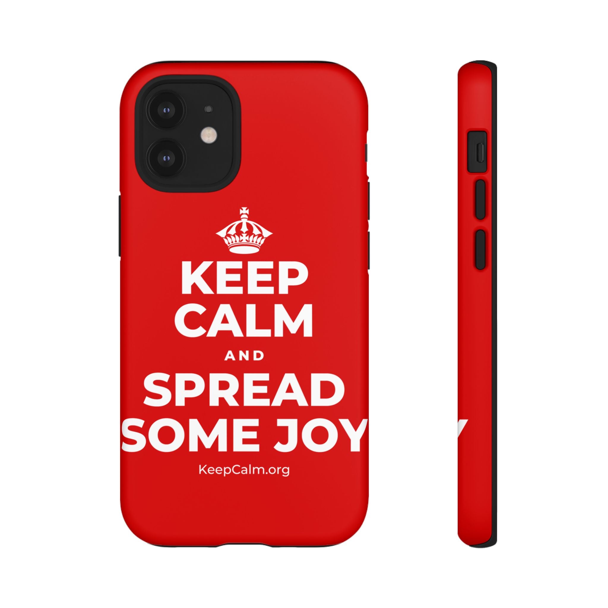 KEEP CALM AND SPREAD SOME JOY Phone Case