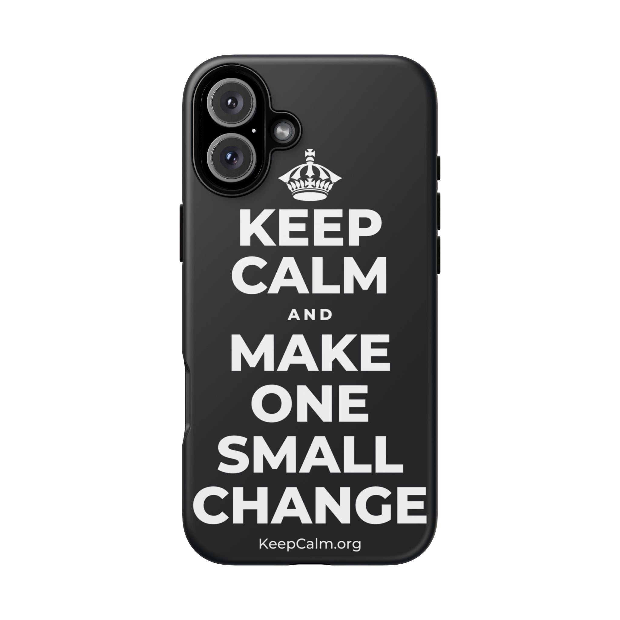 KEEP CALM AND MAKE ONE SMALL CHANGE Phone Case (Dark)