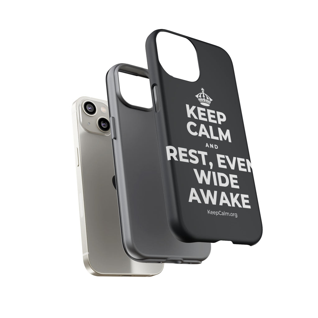 KEEP CALM AND REST, EVEN WIDE AWAKE Phone Case (Dark)