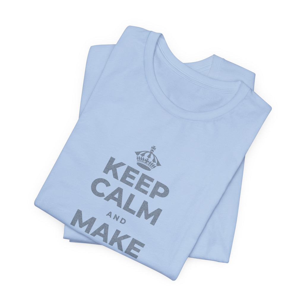 KEEP CALM AND MAKE SOMETHING T-Shirt (Baby Blue–Silver)