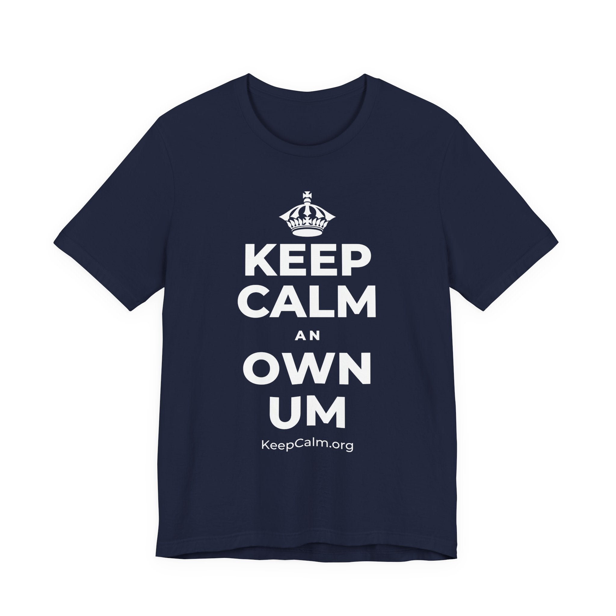 KEEP CALM AN OWN UM T-Shirt (White–Asphalt)