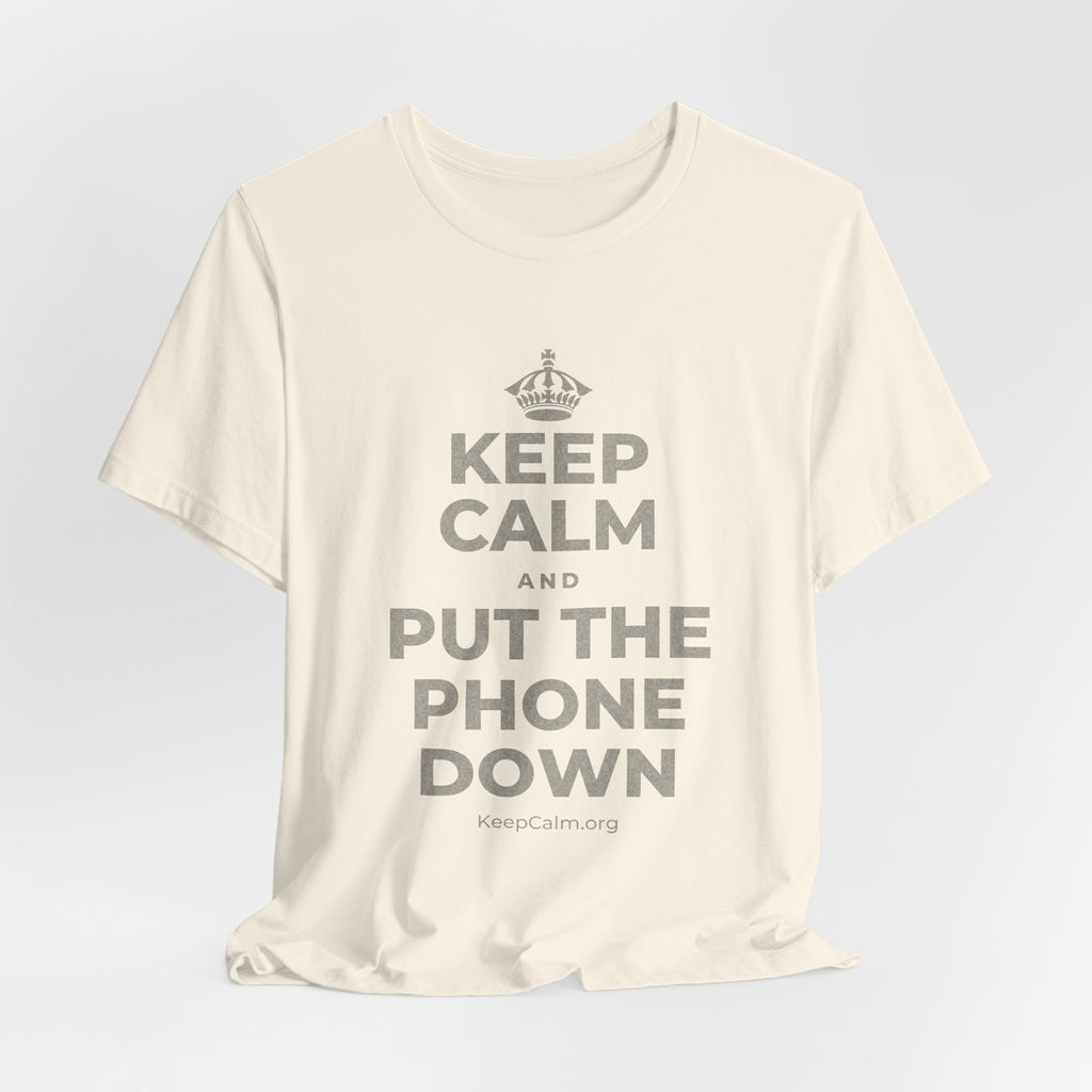 KEEP CALM AND PUT THE PHONE DOWN T-Shirt (White–Asphalt)