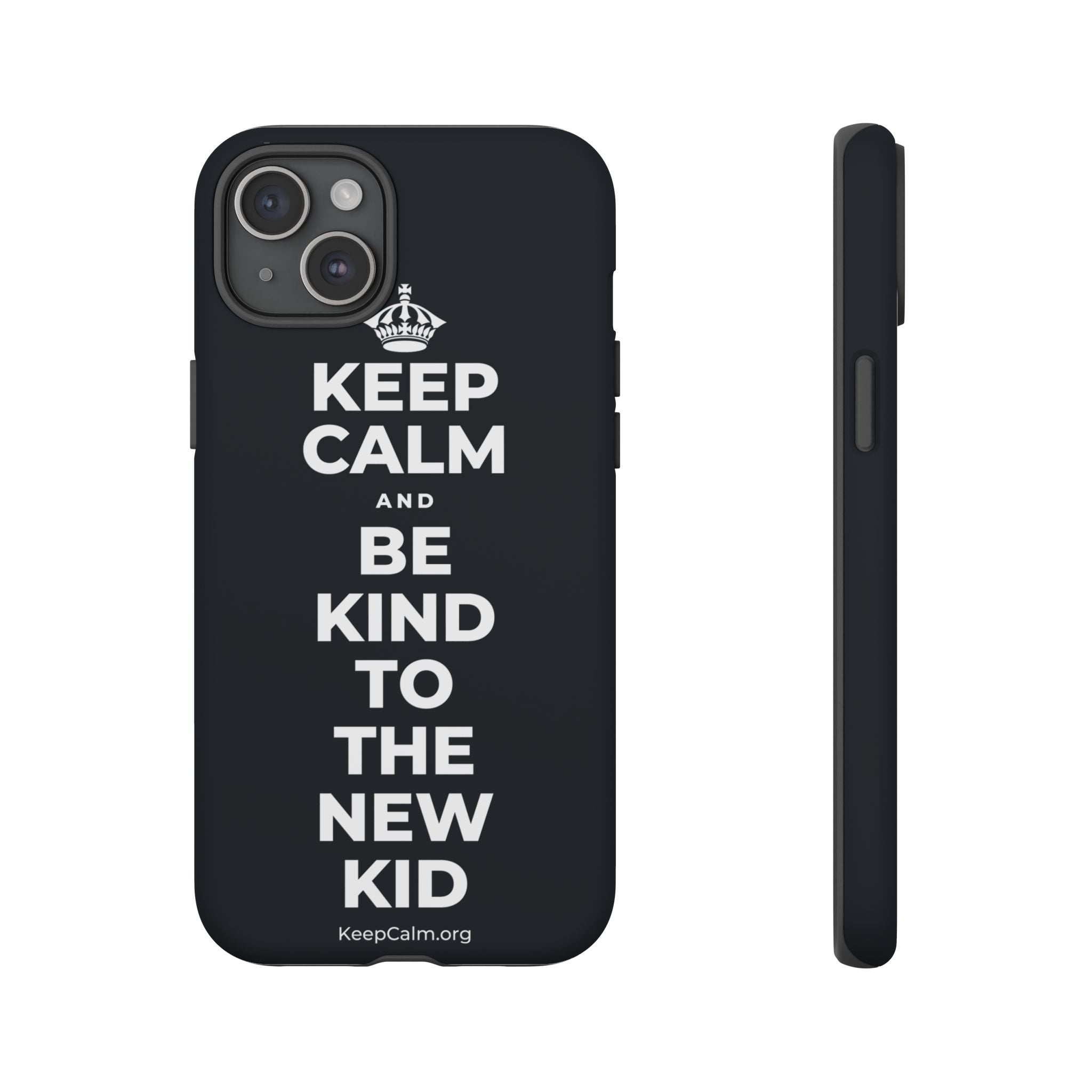 KEEP CALM AND BE KIND TO THE NEW KID Phone Case (Dark)