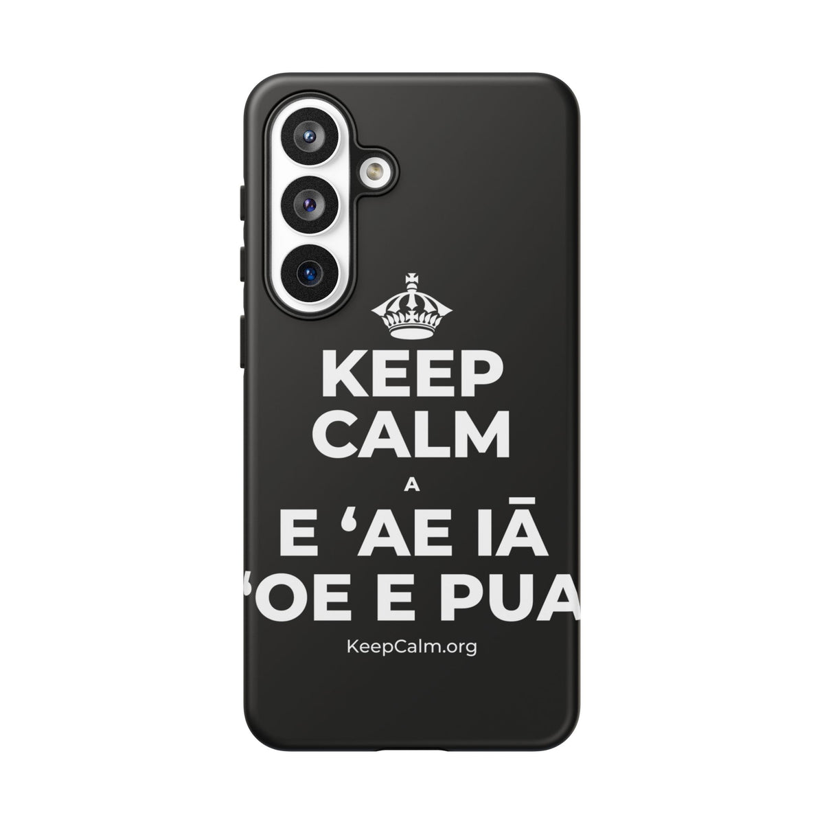 KEEP CALM A E ʻAE IĀ ʻOE E PUA Phone Case