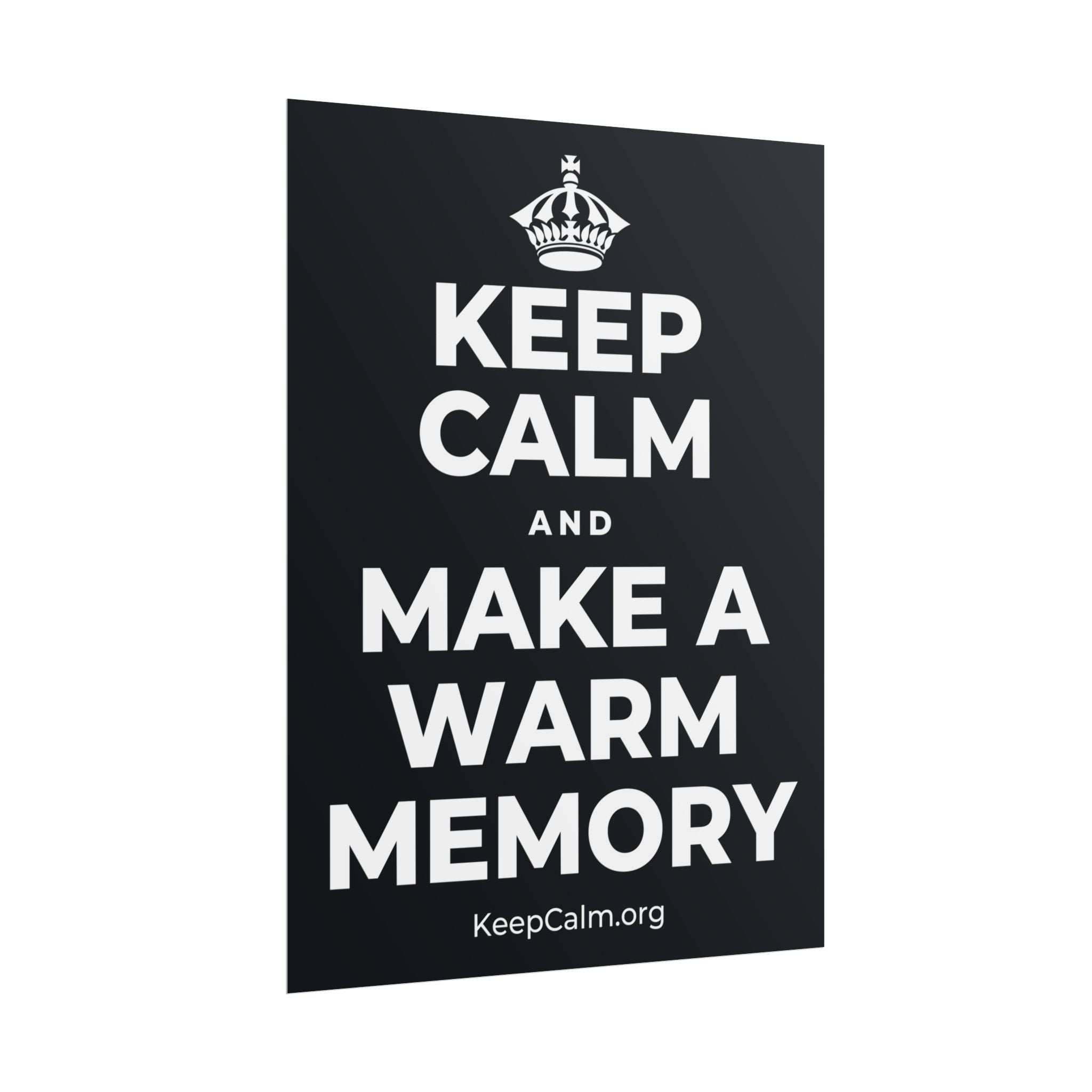 KEEP CALM AND MAKE A WARM MEMORY Poster (Dark)
