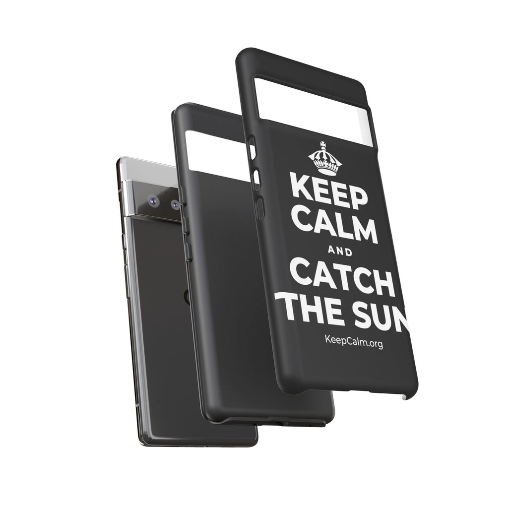KEEP CALM AND CATCH THE SUN Phone Case