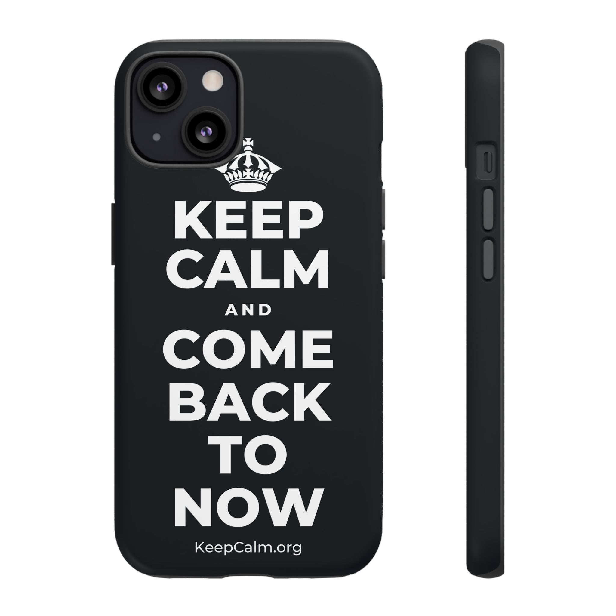 KEEP CALM AND COME BACK TO NOW Phone Case (Dark)
