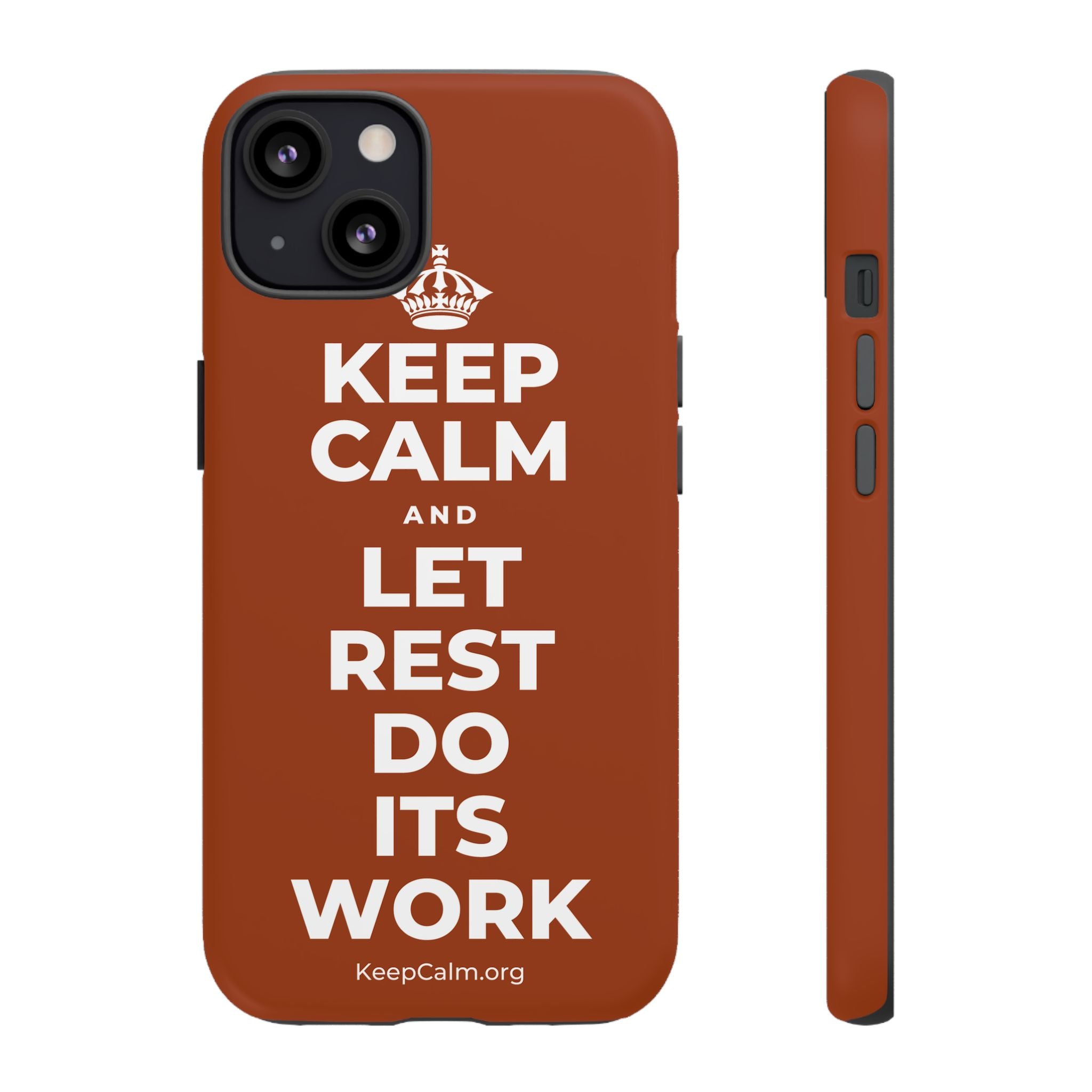KEEP CALM AND LET REST DO ITS WORK Phone Case