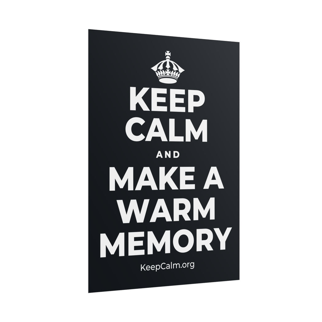 KEEP CALM AND MAKE A WARM MEMORY Poster (Dark)