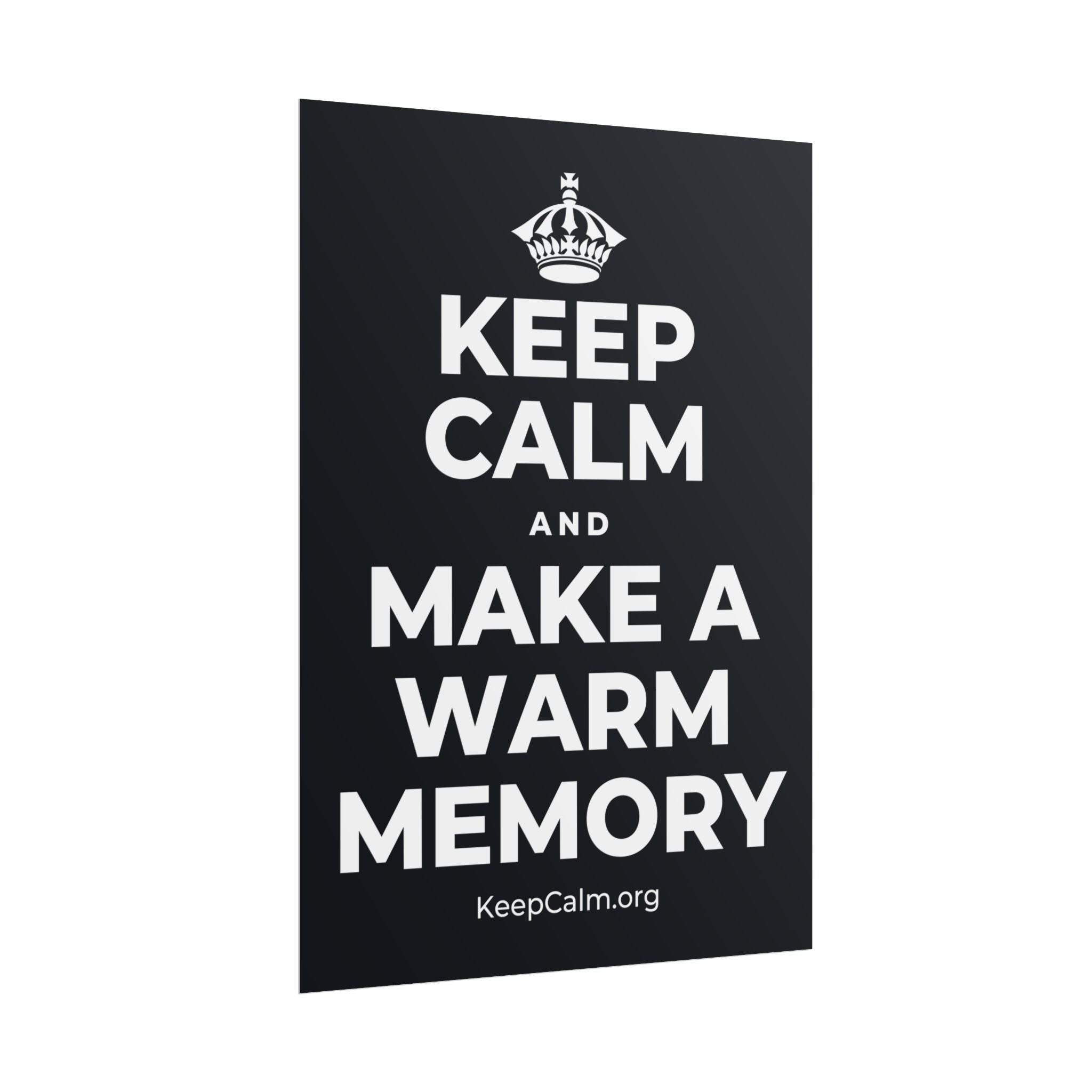 KEEP CALM AND MAKE A WARM MEMORY Poster (Dark)