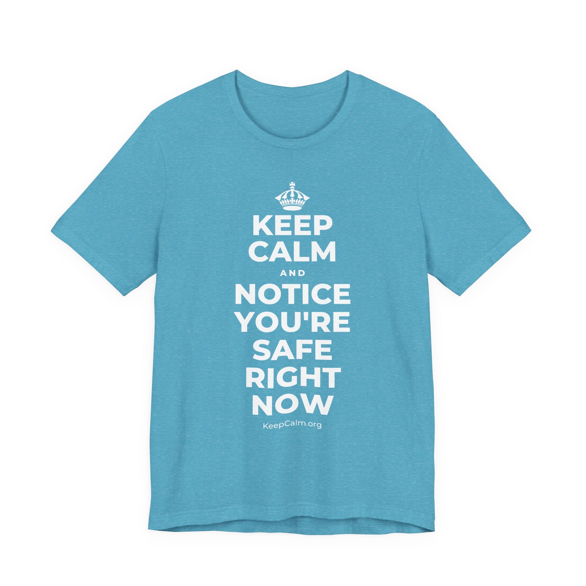 KEEP CALM AND NOTICE YOU'RE SAFE RIGHT NOW T-Shirt (Soft Cream–Heather Mauve)