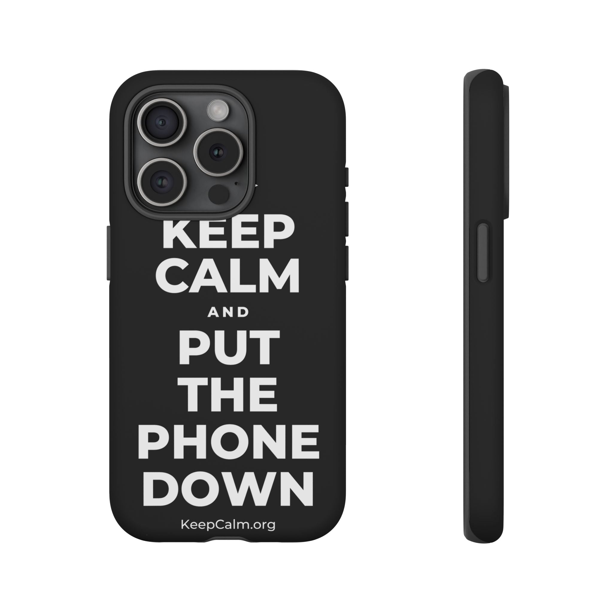 KEEP CALM AND PUT THE PHONE DOWN Phone Case