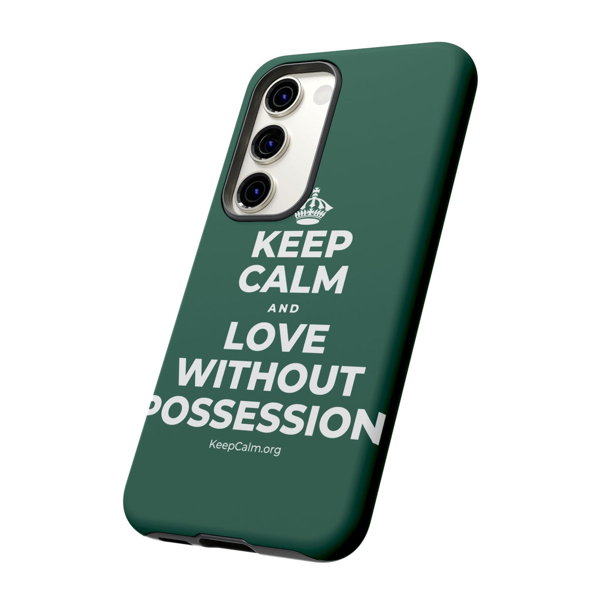 KEEP CALM AND LOVE WITHOUT POSSESSION Phone Case