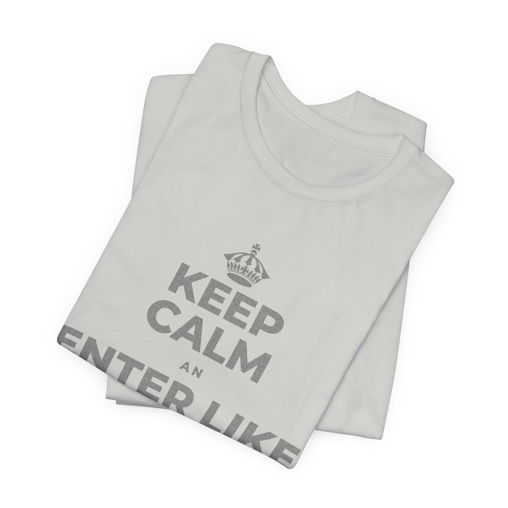 KEEP CALM AN ENTER LIKE SAY YOU BELONG T-Shirt (Baby Blue–Silver)