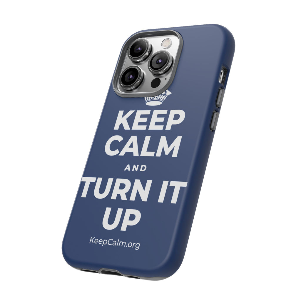 KEEP CALM AND TURN IT UP Phone Case