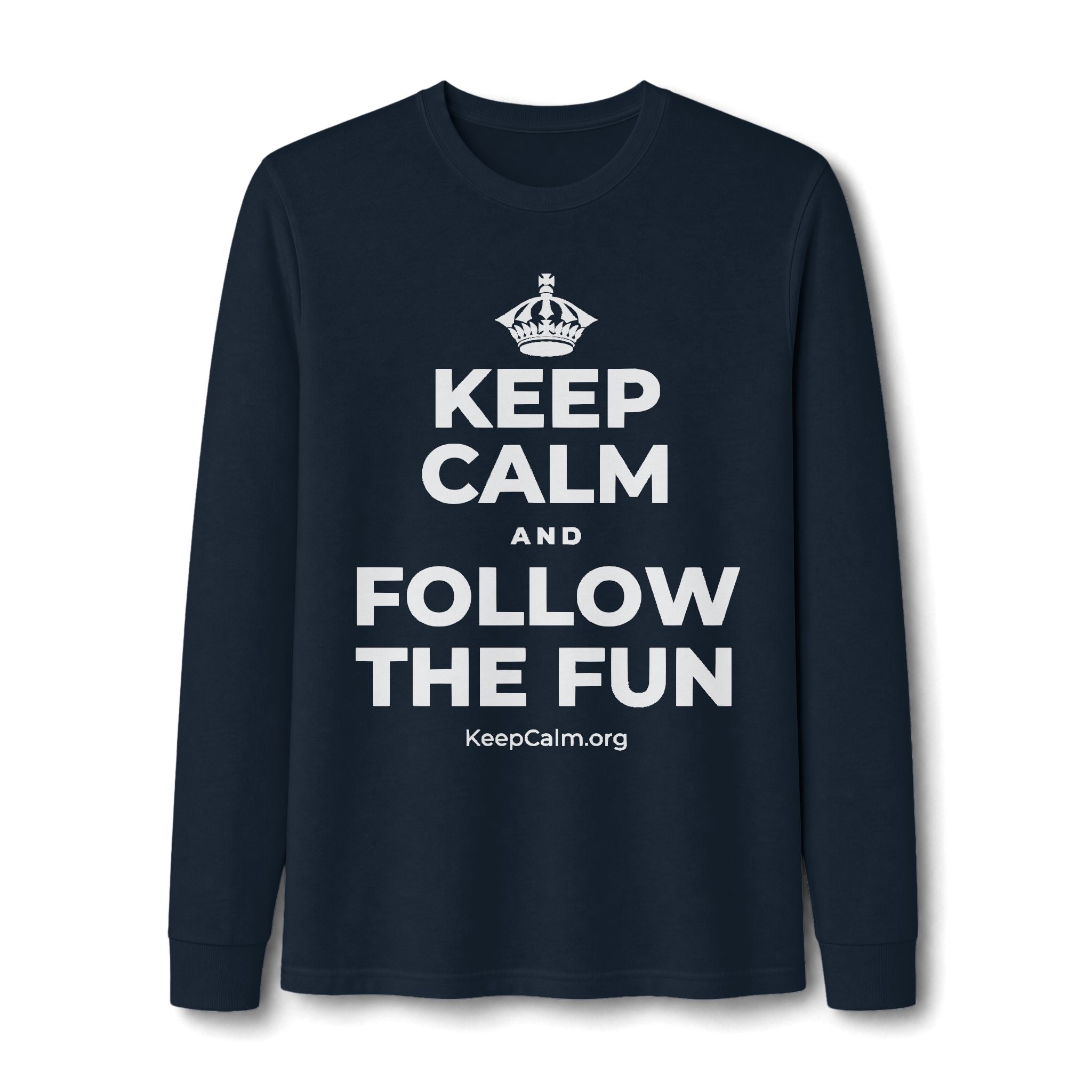 KEEP CALM AND FOLLOW THE FUN Long Sleeve Tee