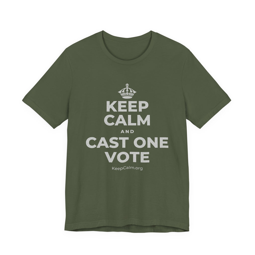 KEEP CALM AND CAST ONE VOTE T-Shirt (Military Green–Autumn)