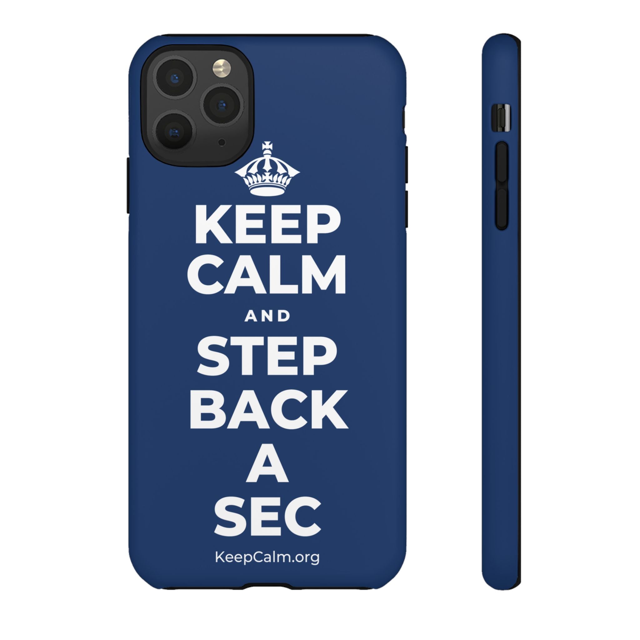 KEEP CALM AND STEP BACK A SEC Phone Case