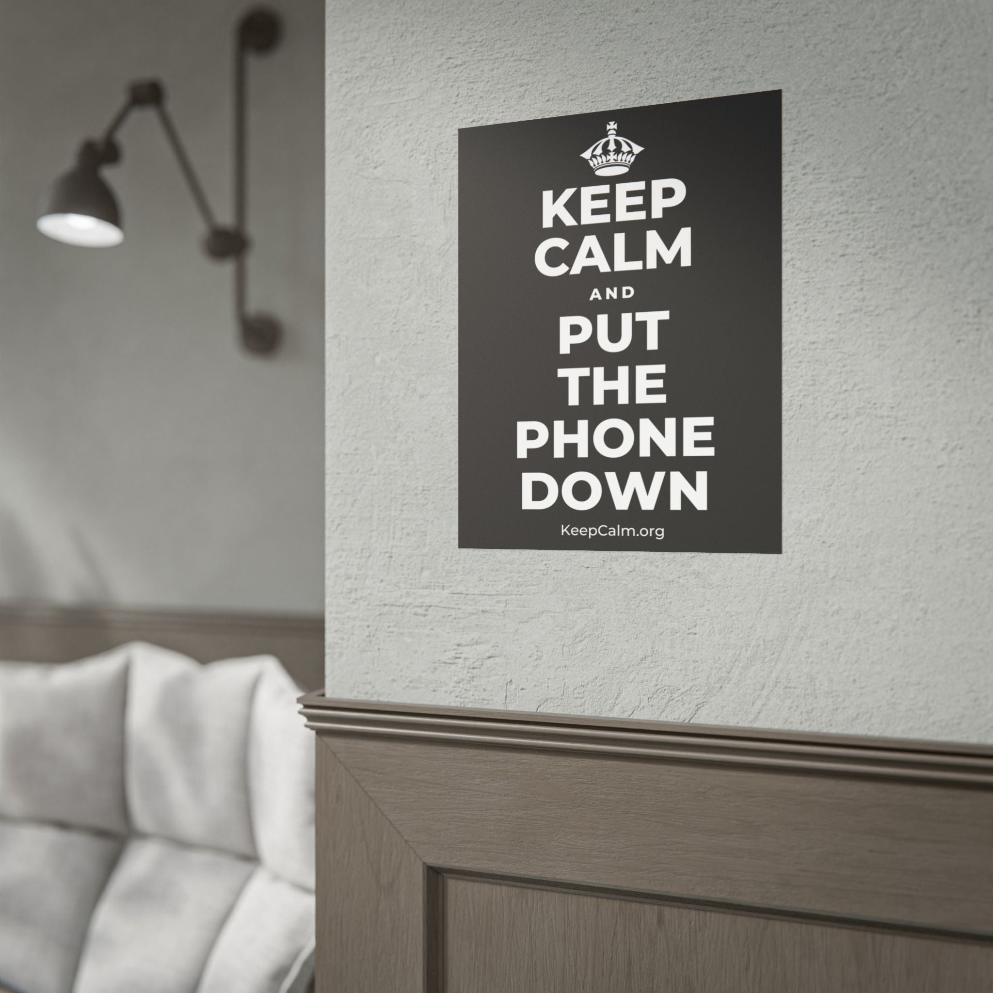 KEEP CALM AND PUT THE PHONE DOWN Poster