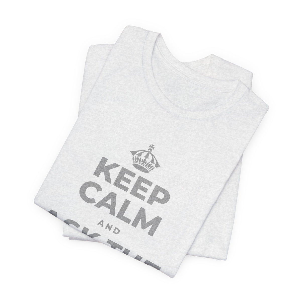 KEEP CALM AND ASK THE QUESTION T-Shirt (Soft Cream–Heather Mauve)