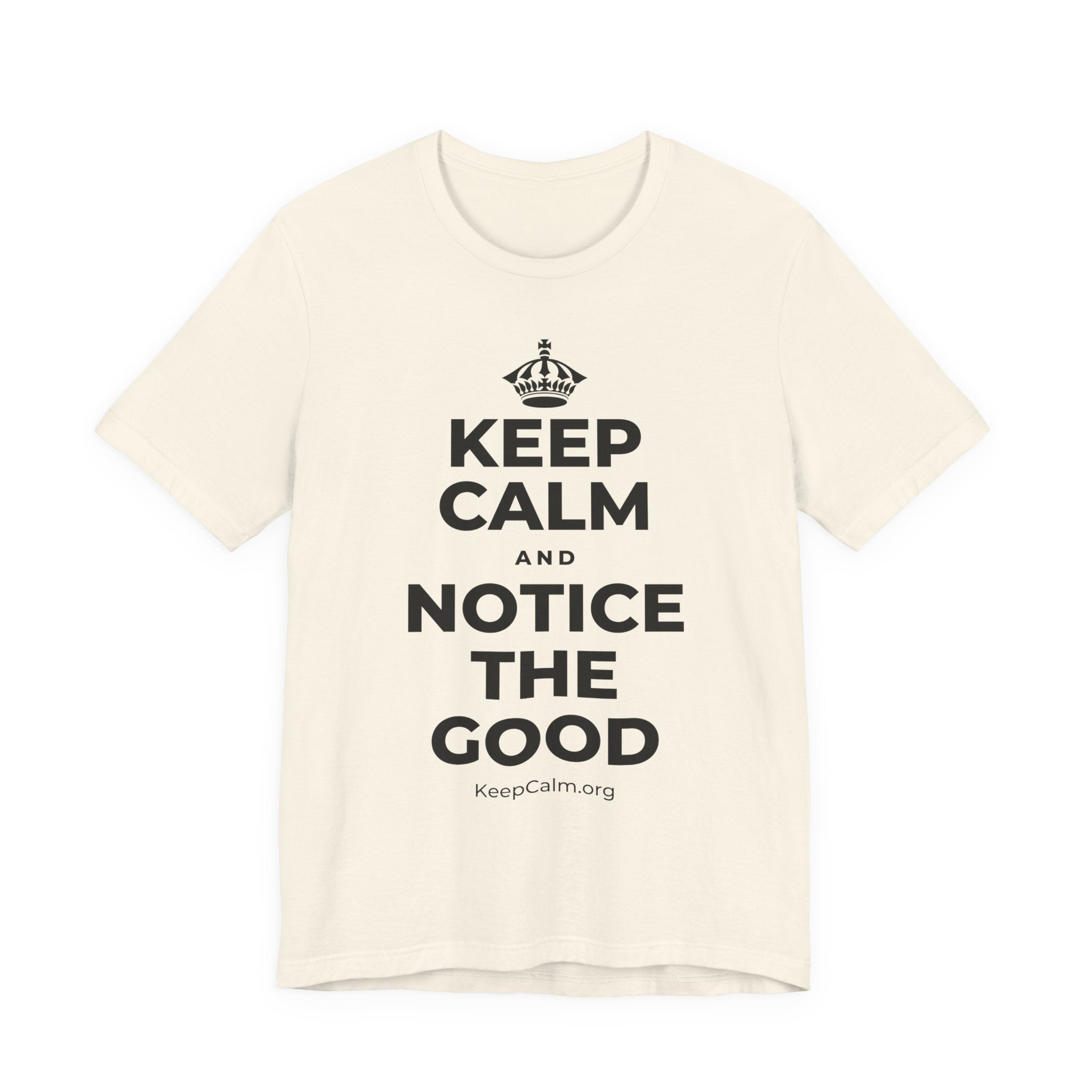 KEEP CALM AND NOTICE THE GOOD T-Shirt (White–Asphalt)