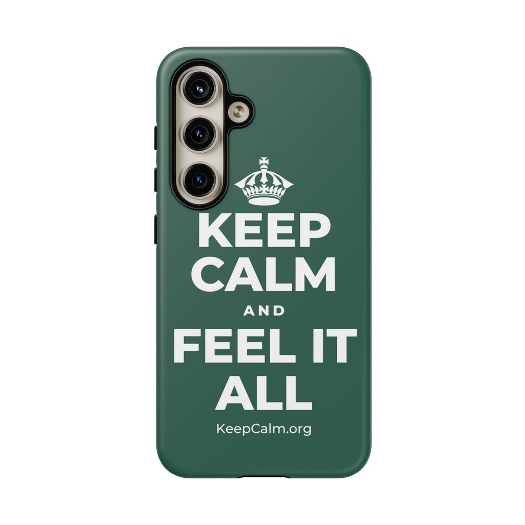KEEP CALM AND FEEL IT ALL Phone Case