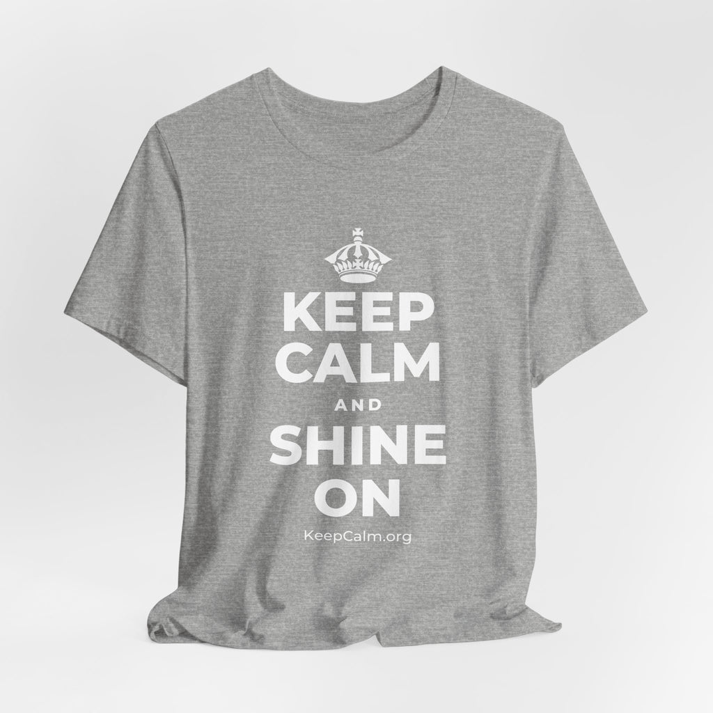 KEEP CALM AND SHINE ON T-Shirt (White–Asphalt)