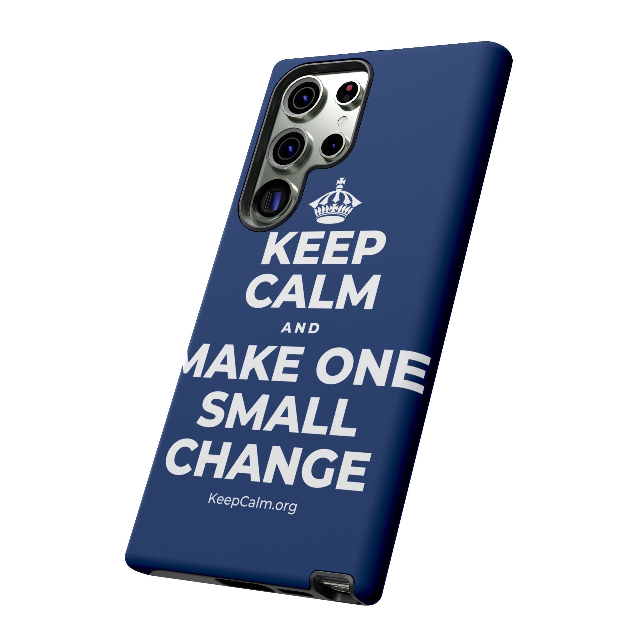 KEEP CALM AND MAKE ONE SMALL CHANGE Phone Case