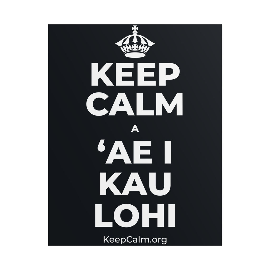 KEEP CALM A ʻAE I KAU LOHI Poster (Dark)