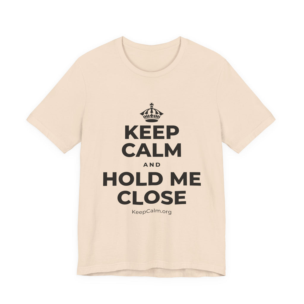 KEEP CALM AND HOLD ME CLOSE T-Shirt (Soft Cream–Heather Mauve)