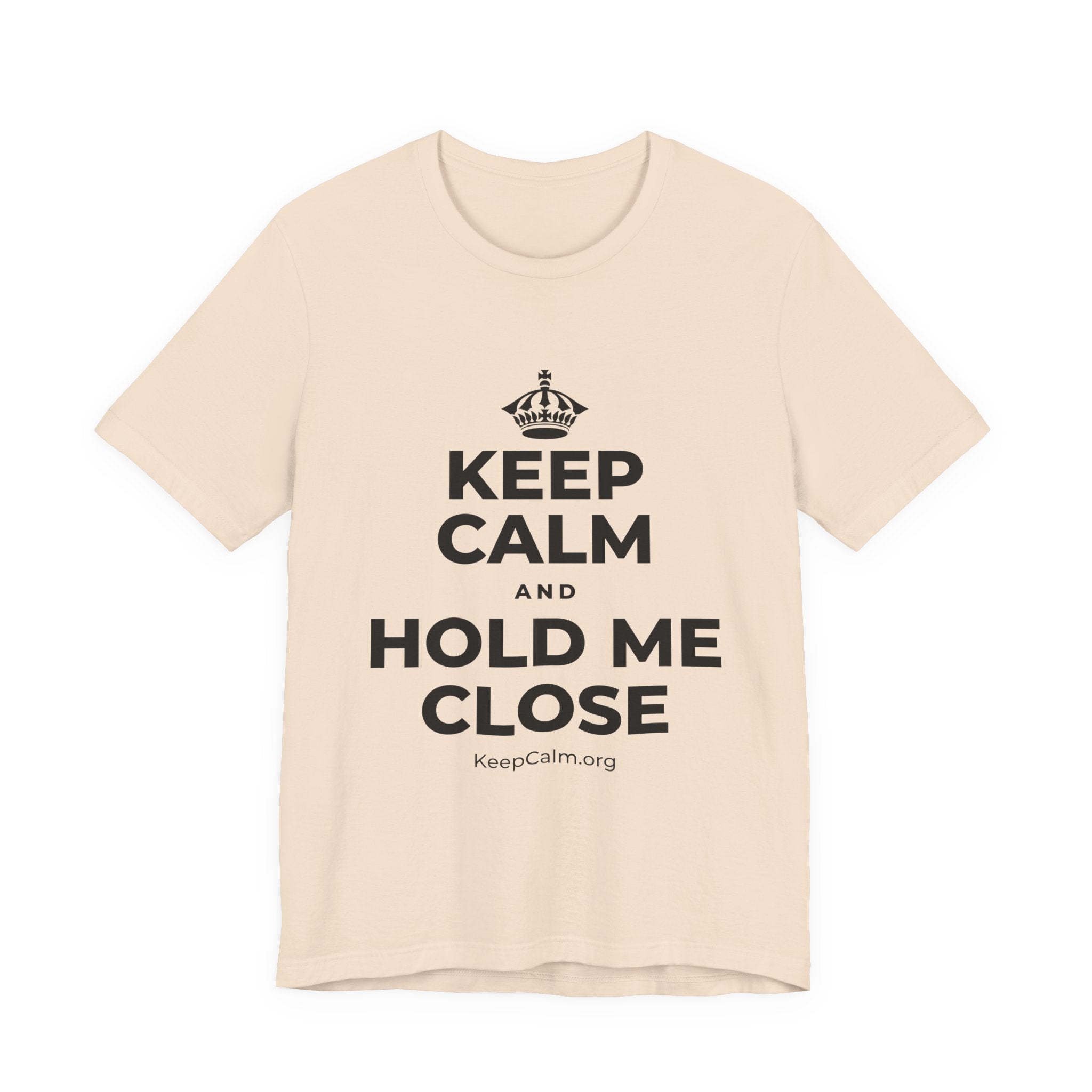 KEEP CALM AND HOLD ME CLOSE T-Shirt (Soft Cream–Heather Mauve)
