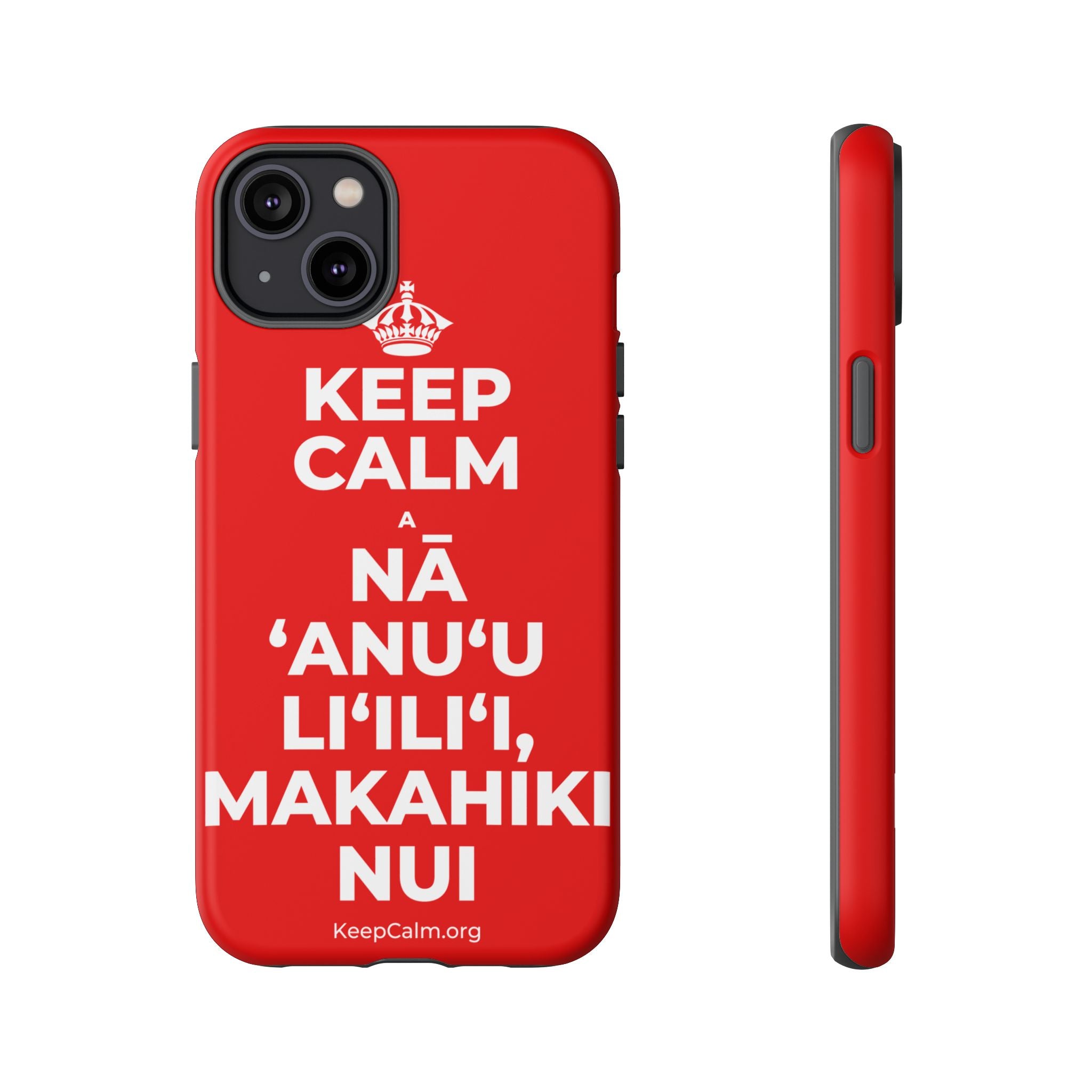 KEEP CALM A NĀ ʻANUʻU LIʻILIʻI, MAKAHIKI NUI Phone Case
