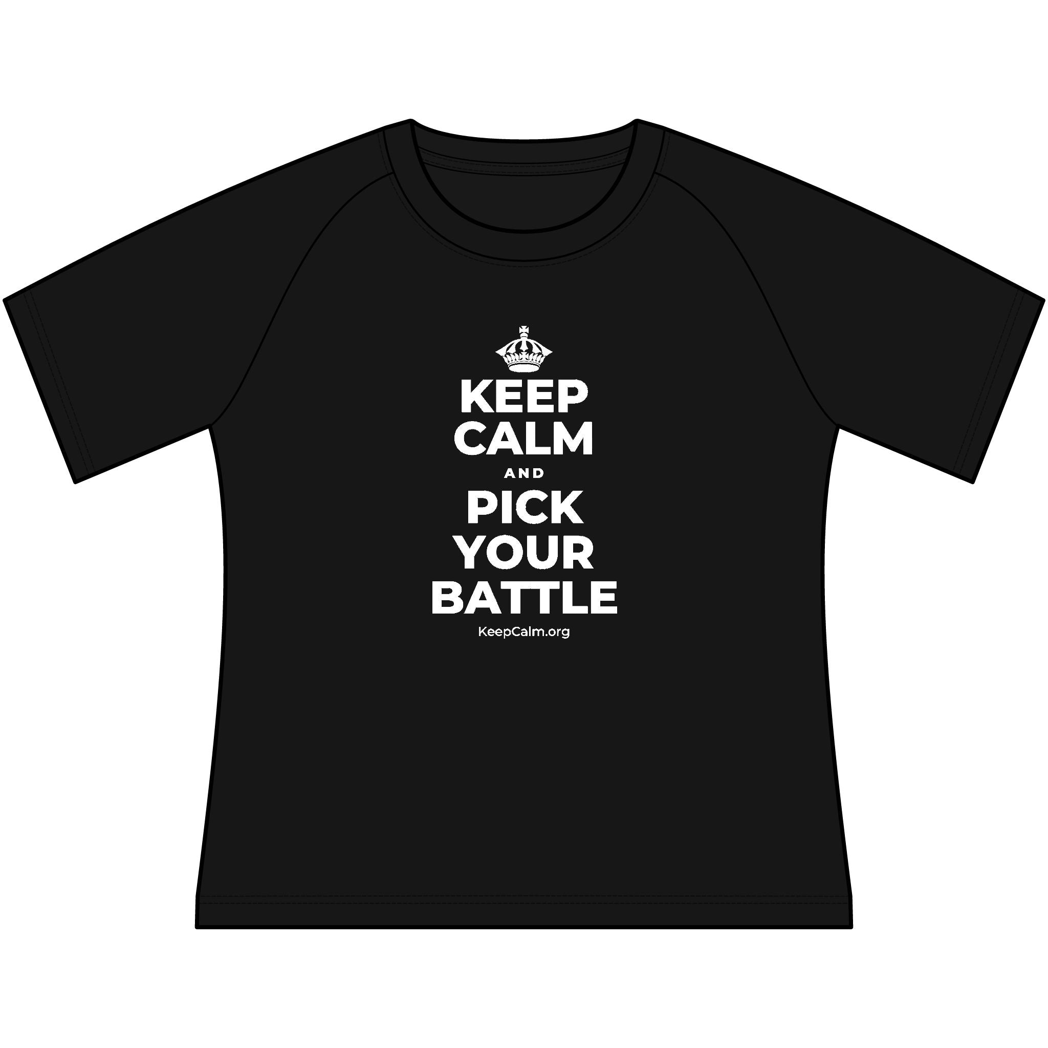 KEEP CALM AND PICK YOUR BATTLE Women's Raglan Tee
