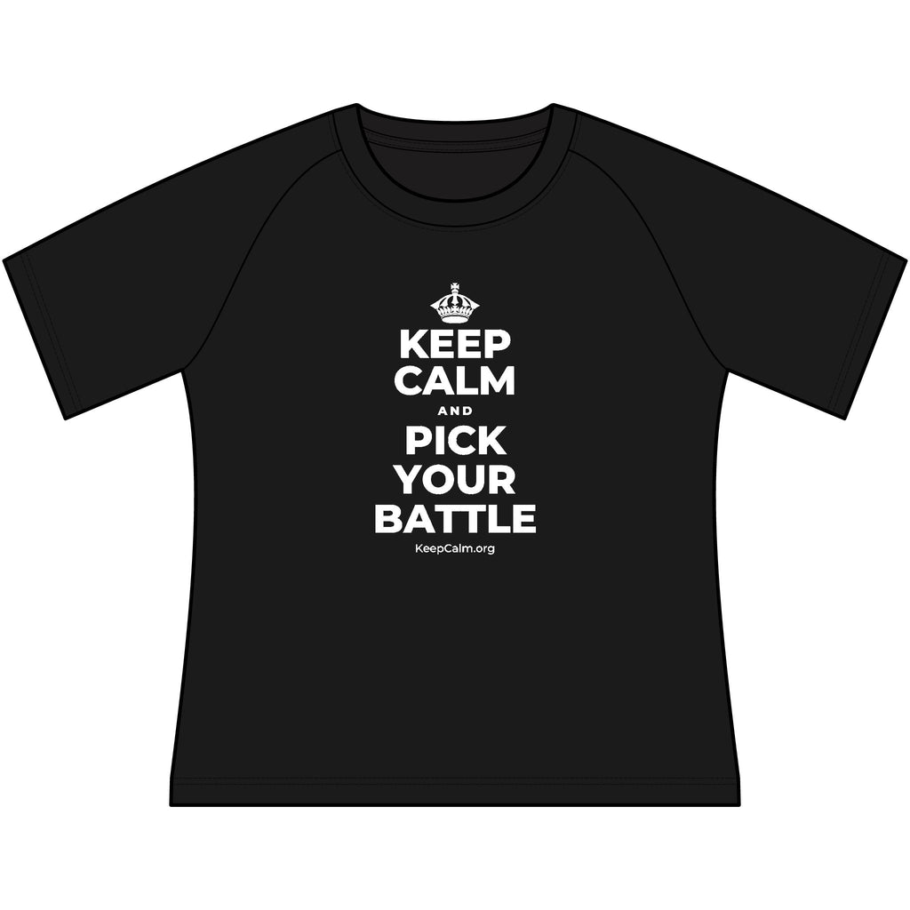 KEEP CALM AND PICK YOUR BATTLE Women's Raglan Tee