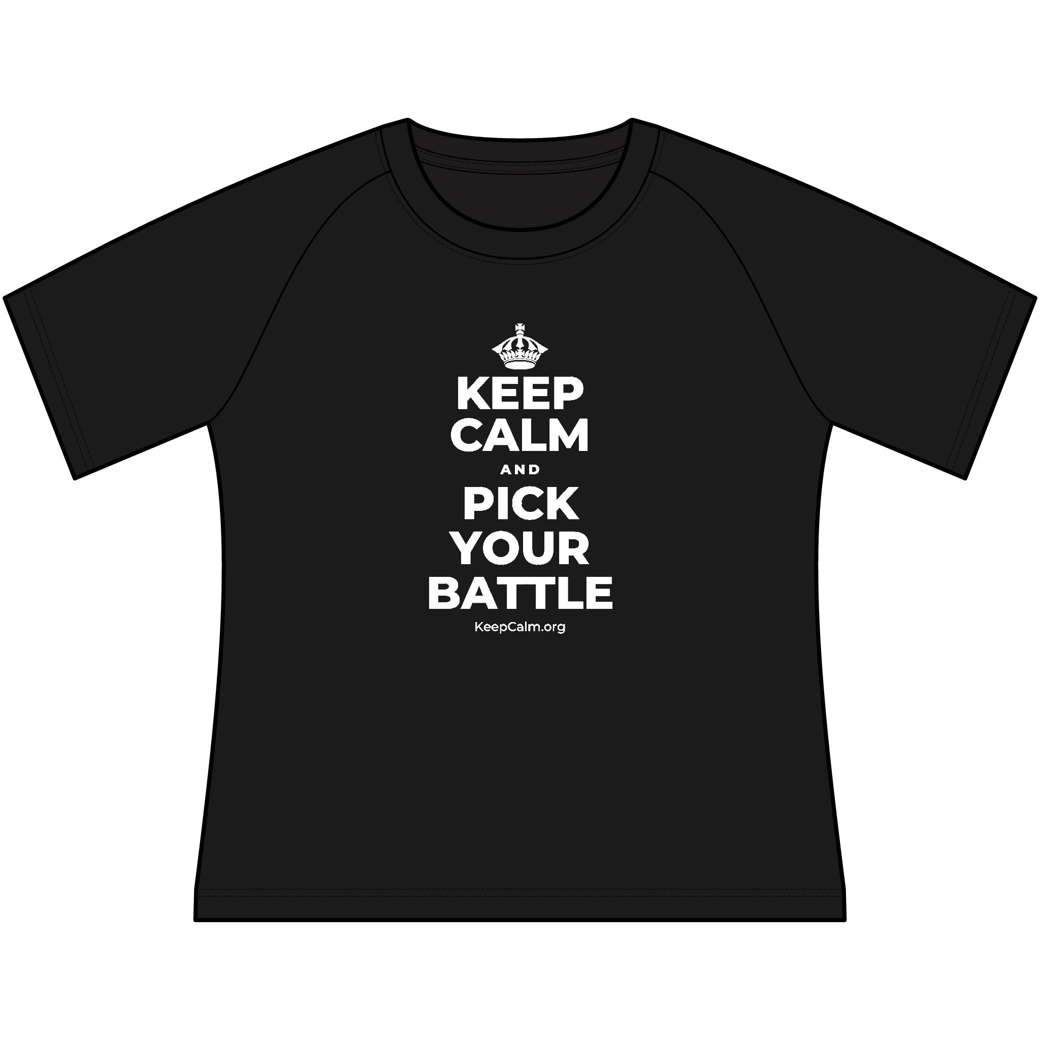 KEEP CALM AND PICK YOUR BATTLE Women's Raglan Tee