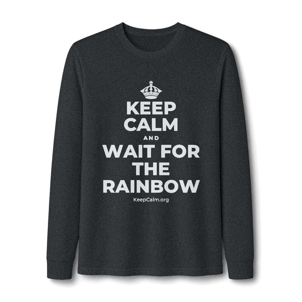 KEEP CALM AND WAIT FOR THE RAINBOW Long Sleeve Tee
